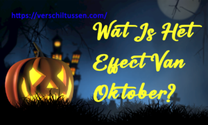 Wat Is Het Effect Van Oktober